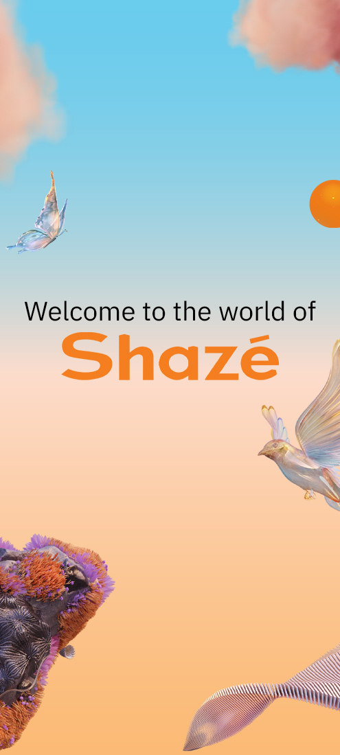 Welcome to the world of Shaze